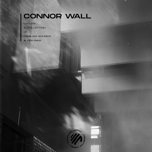 Connor Wall - Cycles: A Collection of Familiar Sounds & Feelings [CVR023]